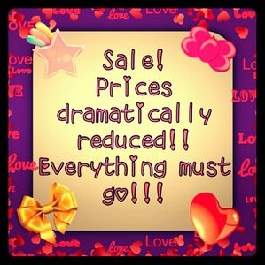 HUGE SALE!!! EVERYTHING MUST GO!