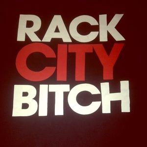 "Rack City Bitch" t shirt