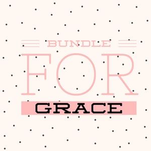 • Bundle for Grace •