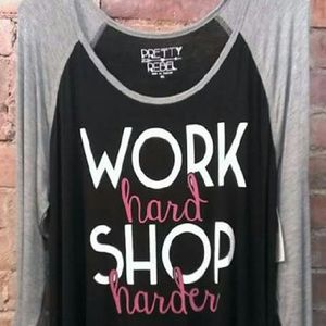 "Work hard...shop harder" t-shirt