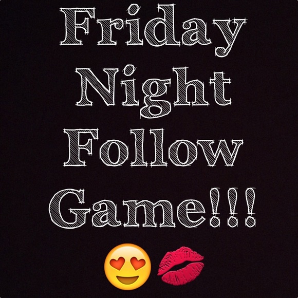 ❤️FRIDAY NIGHT FOLLOW GAME❤️
