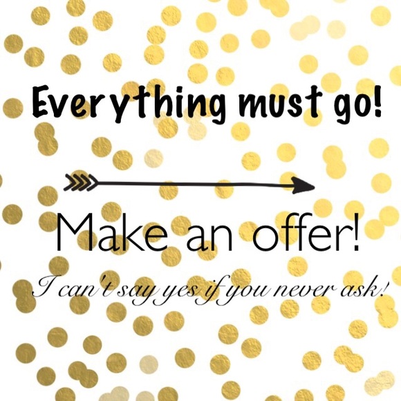 EVERYTHING MUST GO!