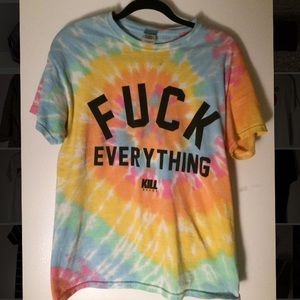 Fuck Everything T shirt