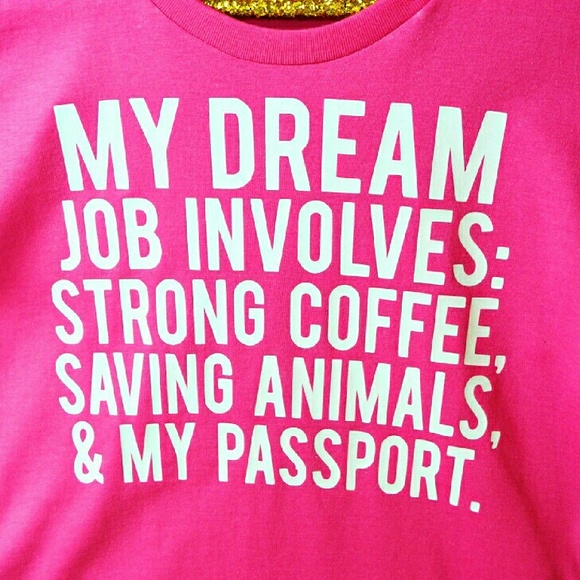 My Dream Job Involves Coffee Animals Travel Shirt