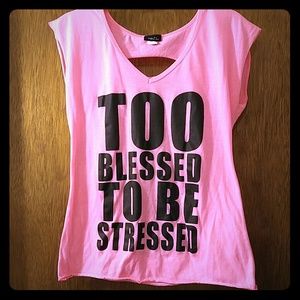 Tee "too blessed to be stressed"