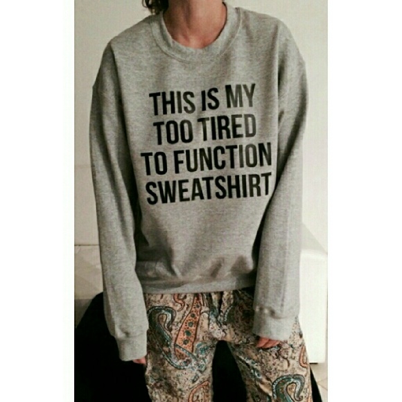  
  Sweaters - Sale! Too Tired To Function Crewneck Sweater