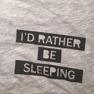 Id rather be sleeping tee