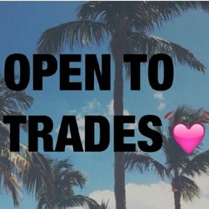 OPEN TO TRADES ??????
