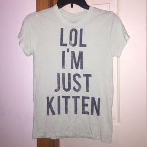 Lol I'm Just Kitten shirt