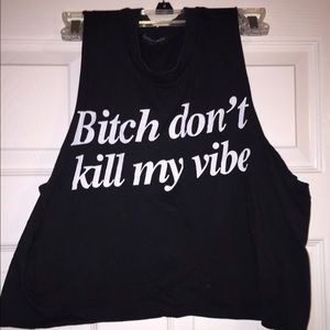 Brandy Melville "Bitch don't kill my vibe" shirt