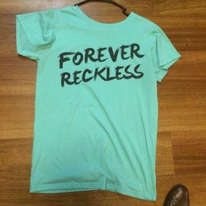 Forever Reckless Shirt