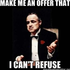 Offer me something??