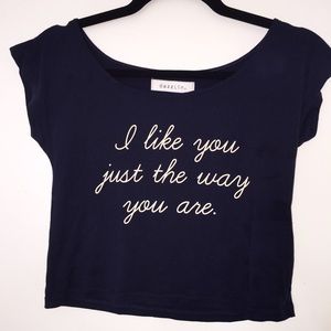 Blue crop top "I like you just the way you are"