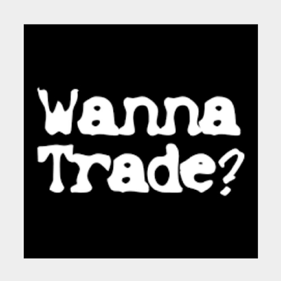 Trades anyone