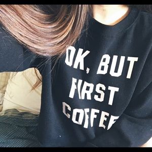 'Ok, but first coffee' Brandy Melville Sweater