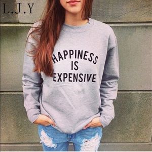 🎀 Host pick 🎀Happiness is expensive sweatshirt