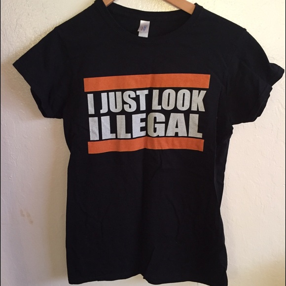"Illegal" Shirt