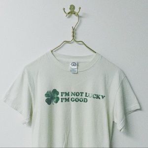 VINTAGE I'm Not Lucky I'm Good T-Shirt !