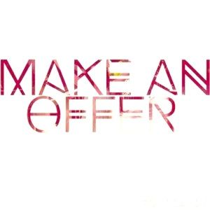 I'll consider all offers!