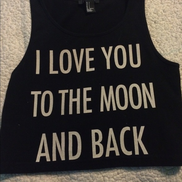 "I love you to the moon and back" F21 crop top!