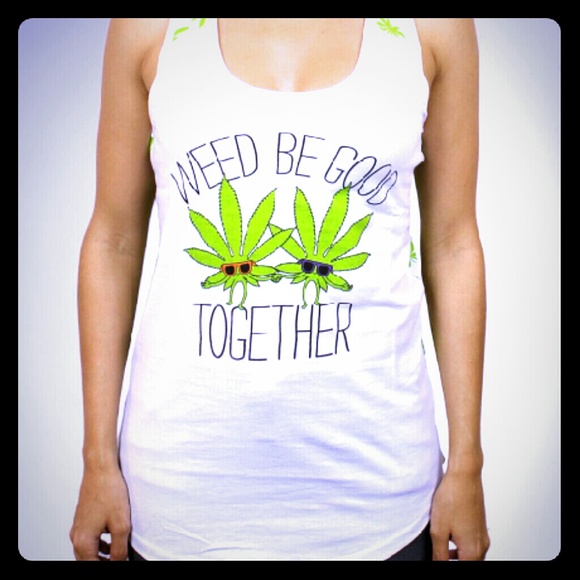 Weed Be Good Together ;)