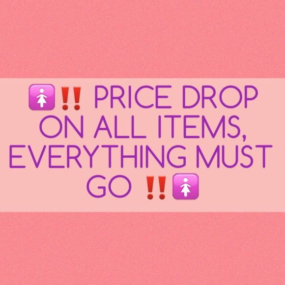 Dropped prices on all items!