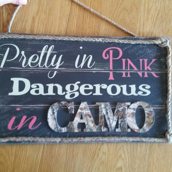 Pretty in Pink Dangerous in Camo Sign