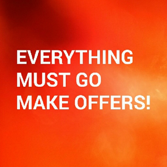 MAKE OFFERS everythung must go!