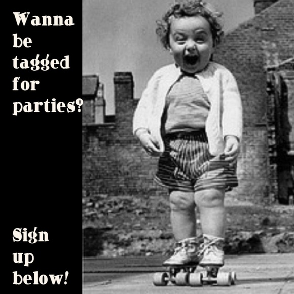 POSH COMPLIANT? Wanna be TAGGED FOR PARTIES?