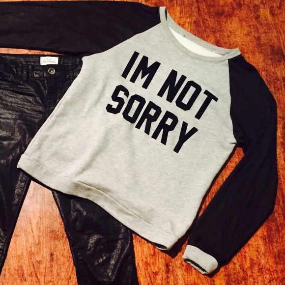 I'm Not Sorry Sweatshirt Black Gray Sz S