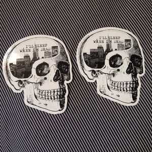 I'll Sleep When I'm Dead Stickers