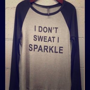 I Don't Sweat, I Sparkle Baseball Tee