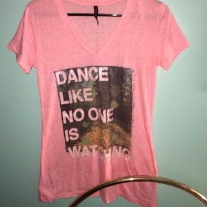 Dance Like No One is Watching pink vneck