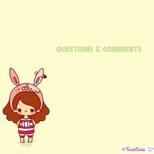 Question or comments here 🤗🌸