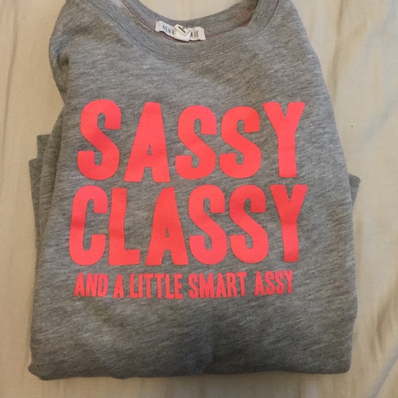 Sassy classy a little smart assy grey crewneck