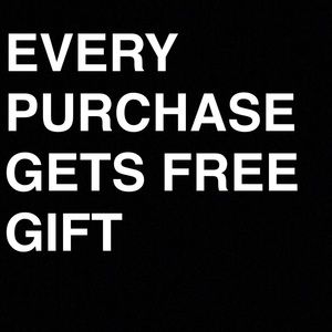 EVERY PURCHASE IN THE NEXT WEEK GETS FREE GIFT