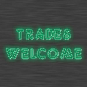 TRADES WELCOME