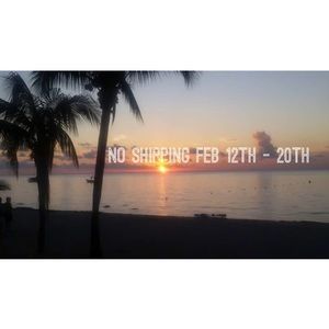 On vacation so I can't ship. Feb 12-20th 🌅