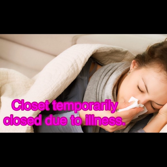 Closet closed temporarily due to illness.