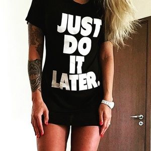 Just do it later t shirt!