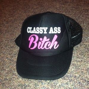 "classy ass bitch" hat