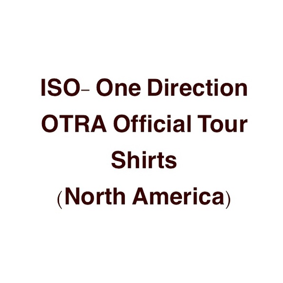 ISO- One Direction OTRA Official Tour Shirt