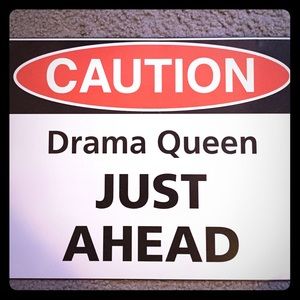Caution sign drama queen