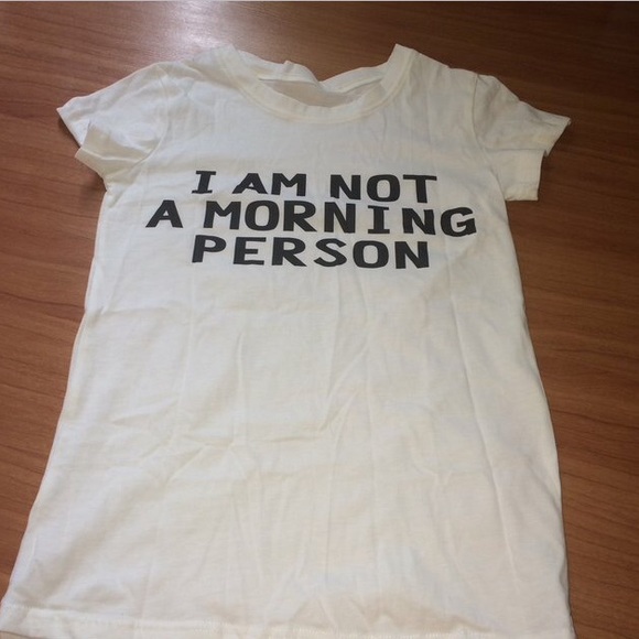 Not a morning person shirt XS