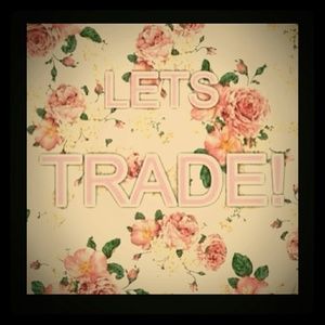 I wanna trade with you!!!