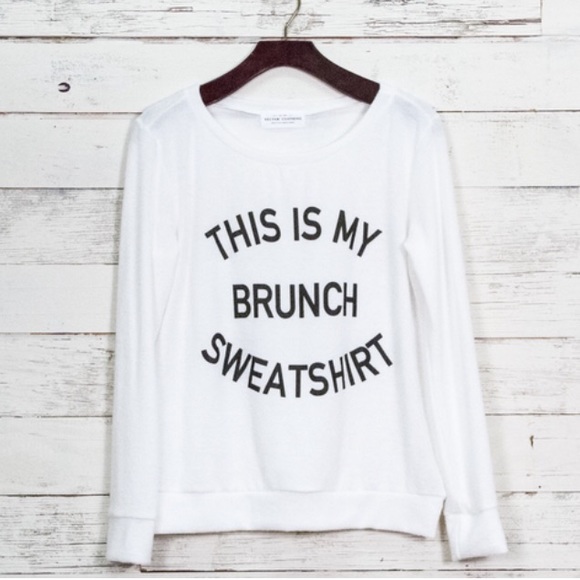 ON HOLD🚨🚨 NWT This is My Brunch Sweatshirt