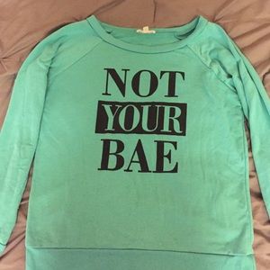 Not your bae long sleeve
