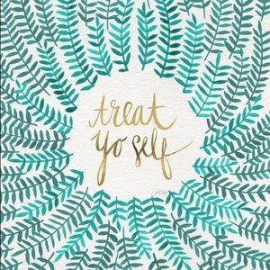 Treat yo self!