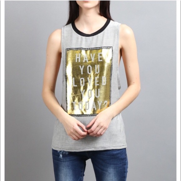 Have you loved you today? Graphic tank