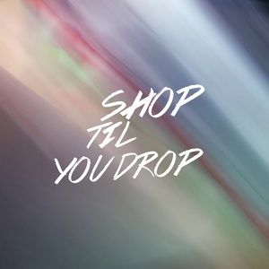 Shop Til You Drop